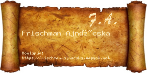 Frischman Ajnácska névjegykártya